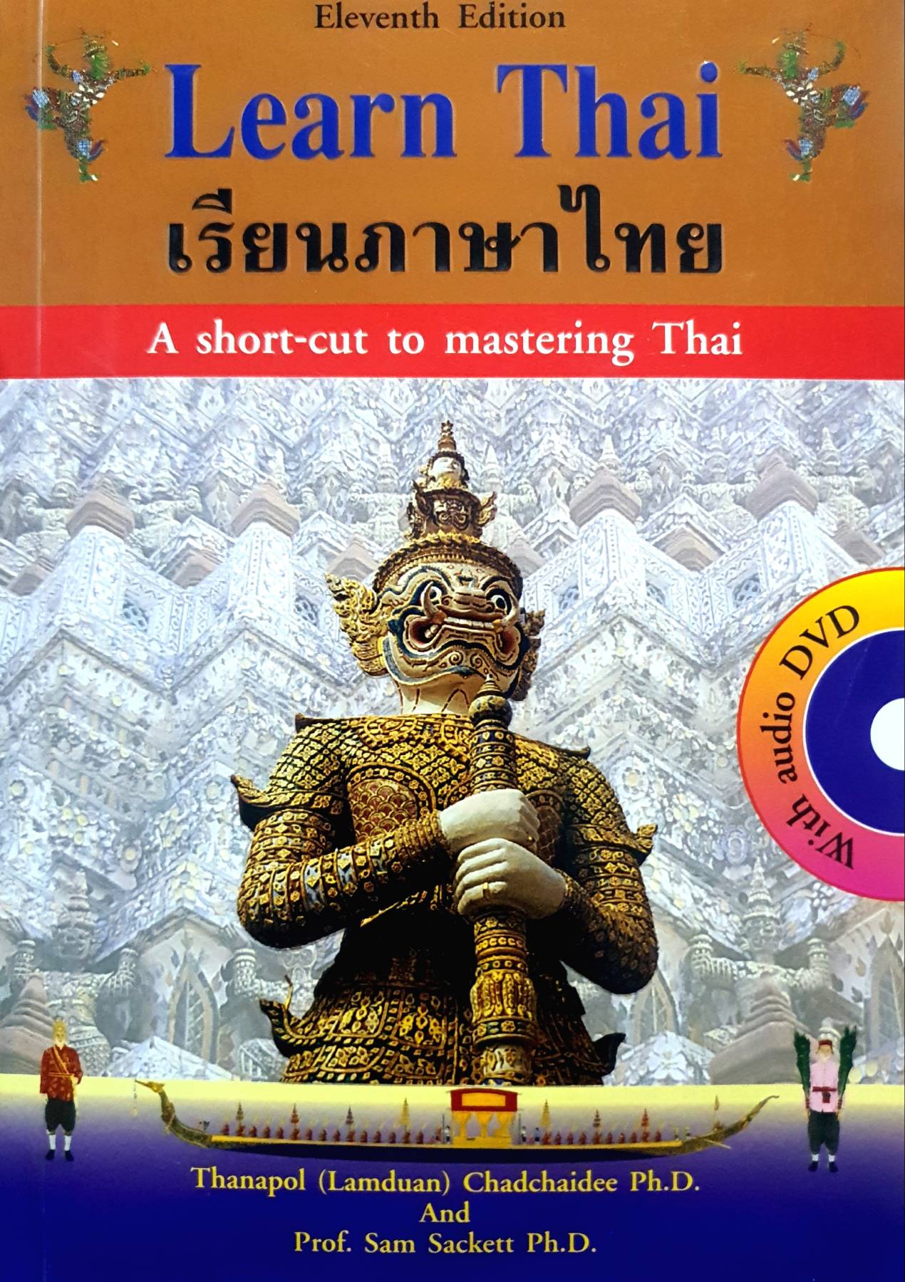 Learn Thai เรียนภาษาไทย+ DVD A short-cut to mastering Thai ผู้เขียน Thanapol (Lamduan) Chadchaidee, Ph.D. (ธนพล จาดใจดี, ดร.)