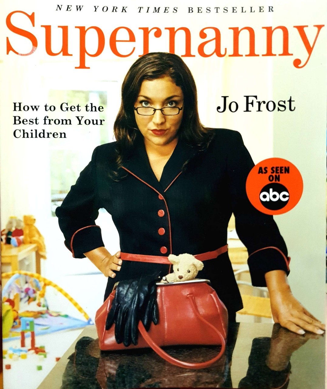 SUPER NANNY ( How to Get the Best from Your Children : Jo Frost