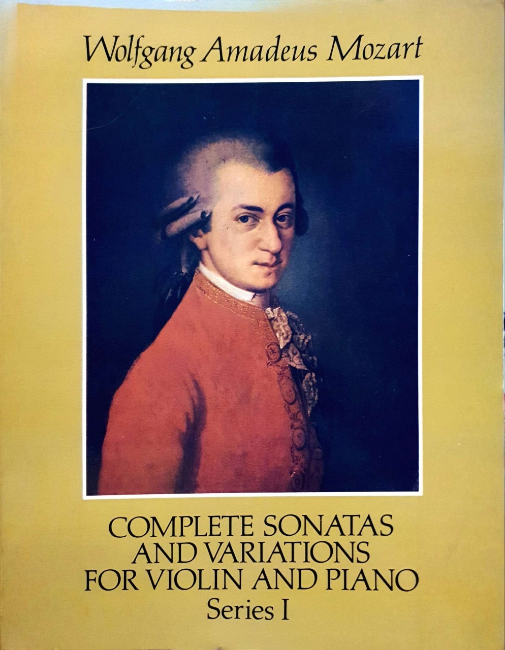 Wolfgang Amadeus Mozart ; COMPLETE SONATAS AND VARIATIONS FOR VIOLIN AND PIANO Series I