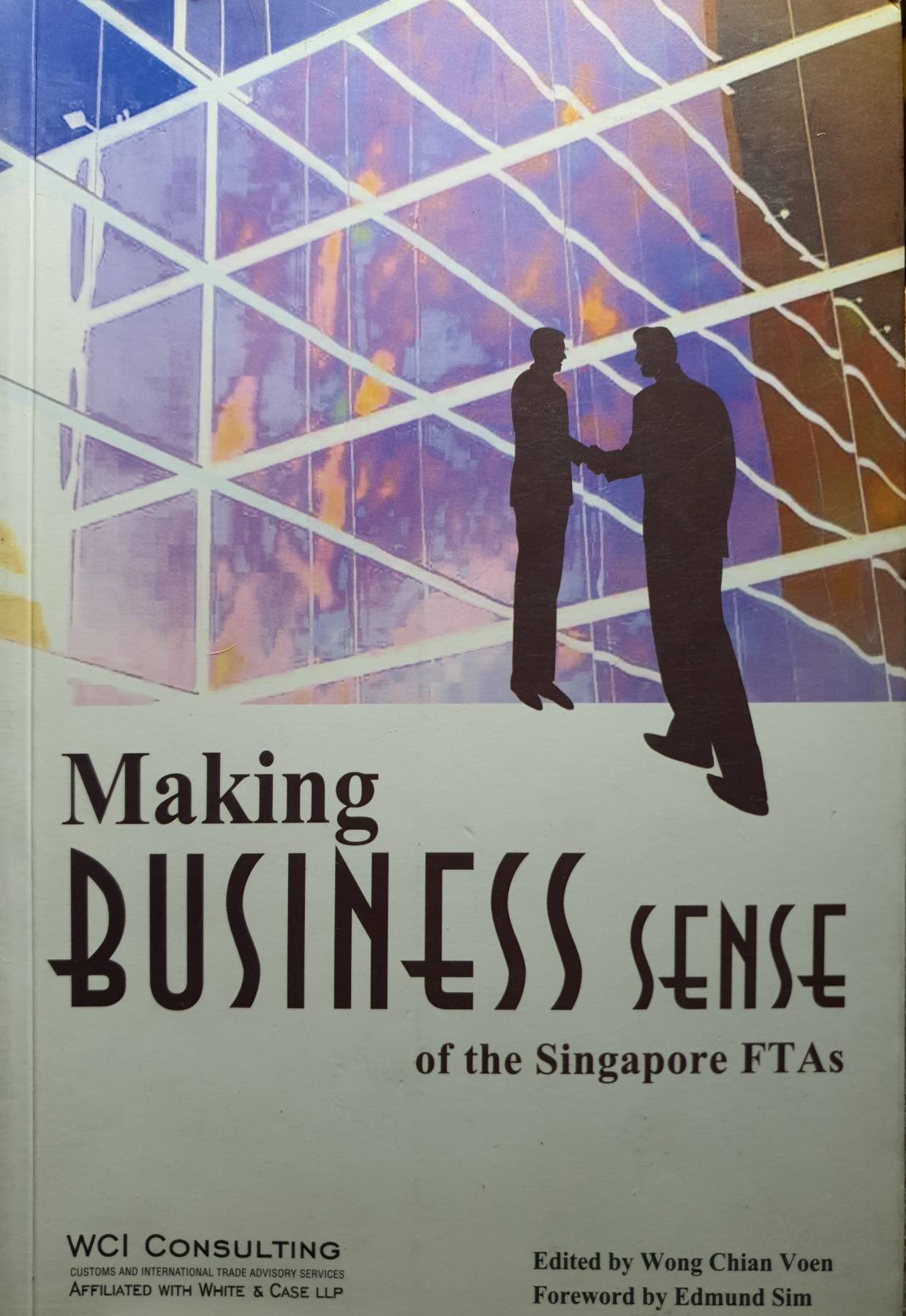 Making Business Sense of the Singapore FTA's Wong Chian Voen