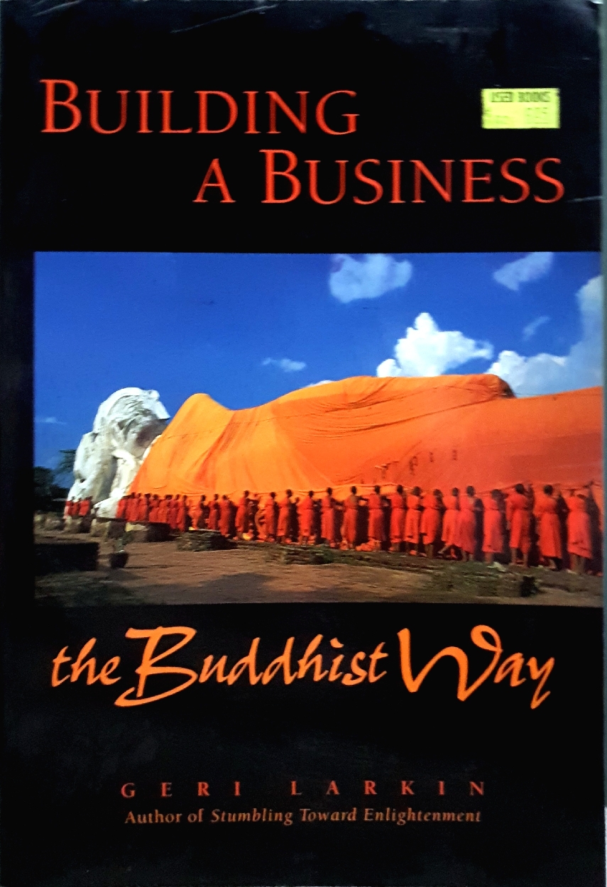 Building a Business the Buddhist Way / Geri Larkin