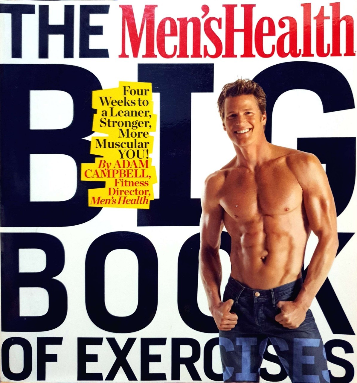 THE MEN’s HEALTH BIG BOOK of Exercises: Four Weeks to a Leaner, Stronger, More Muscular You!
