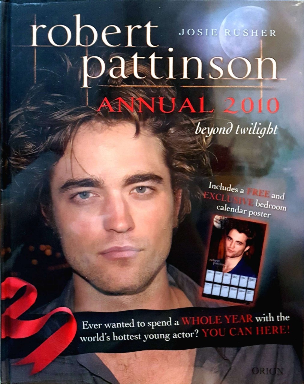 Robert Pattinson Annual 2010 Beyond Twilight : Josie Rusher