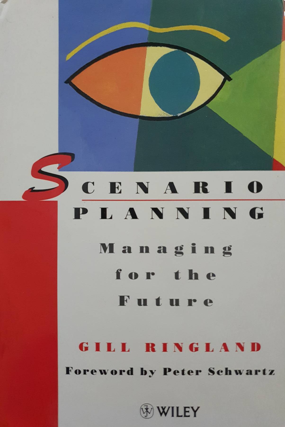 Scenario Planning: Managing for the Future : Gill Ringland