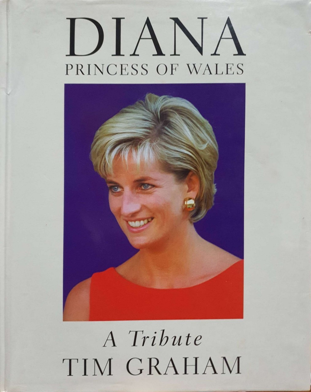 DIANA Princess of Wales : A Tribute Tim Graham