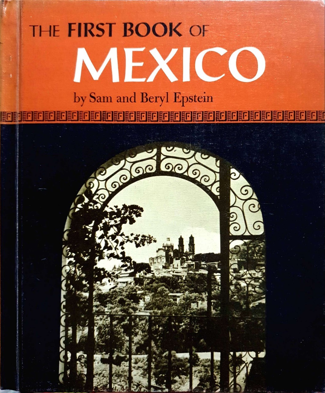THE FIRST BOOK OF MEXICO : Sam and Beryl Epstein