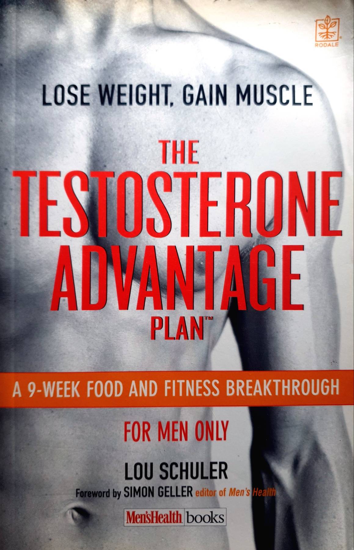 LOSE WEIGHT, GAIN MUSCLE THE TESTOSTERONE ADVANTAGE PLAN™ A 9-WEEK FOOD AND FITNESS BREAKTHROUGH