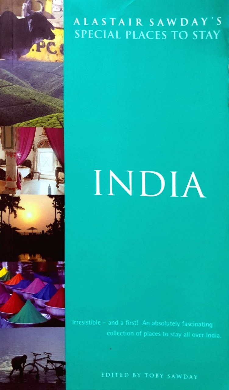 INDIA : ALASTAIR SAWDAY’S Special Places to Stay