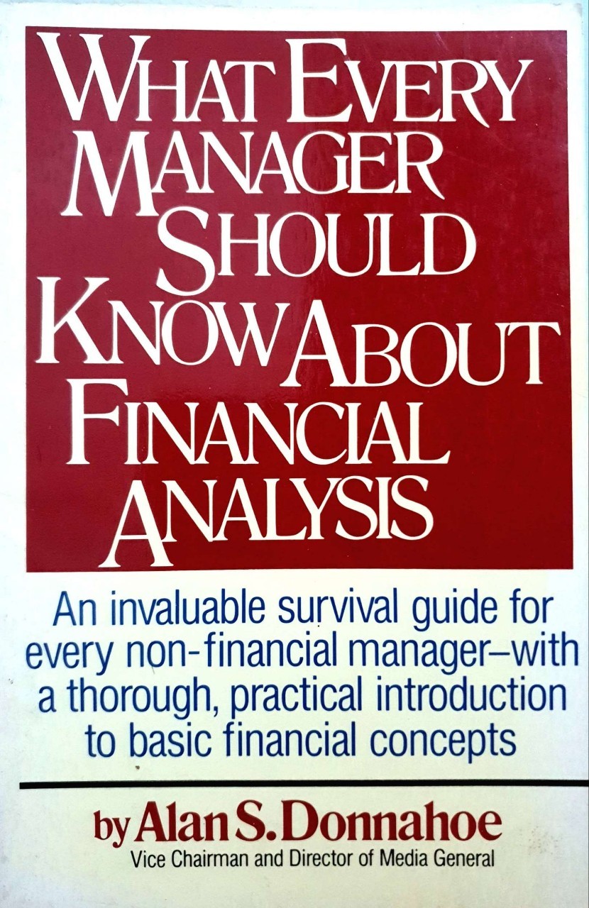 What Every Manager Should Know about Financial Analysis : Alan S. Donnahoe