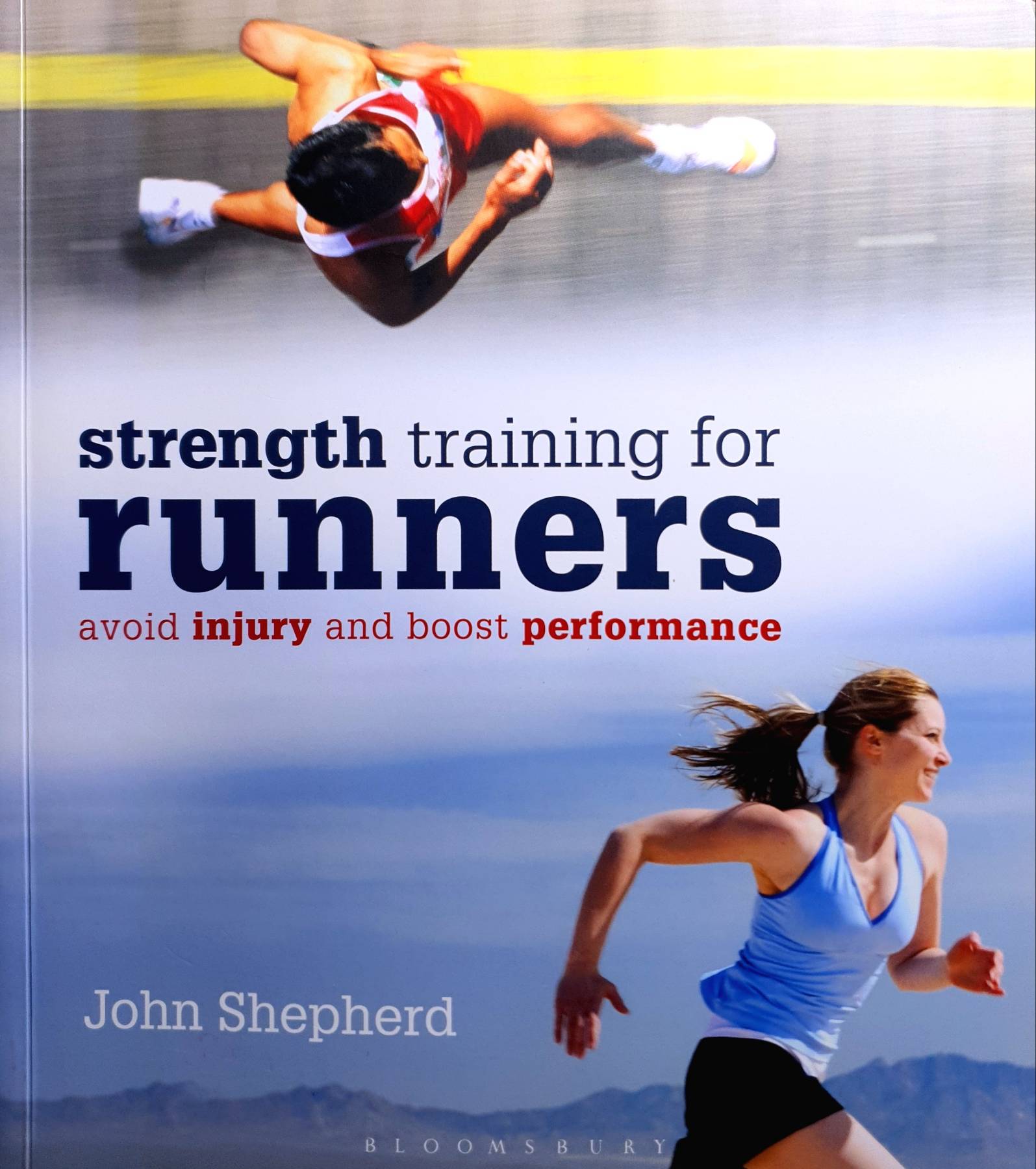 StrengthTraining for Runners: Avoid injury and boost performance : John Shepherd