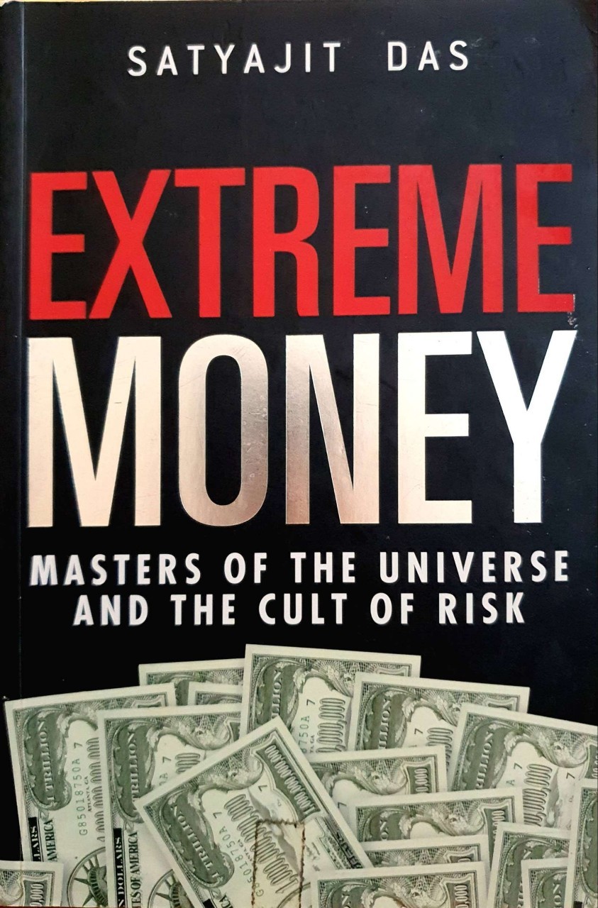 EXTREME MONEY : Satyajit Das