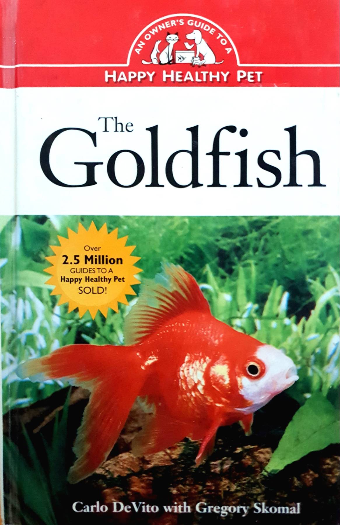 The Goldfish: An Owner's Guide to a Happy Healthy Pet : Carlo Devito