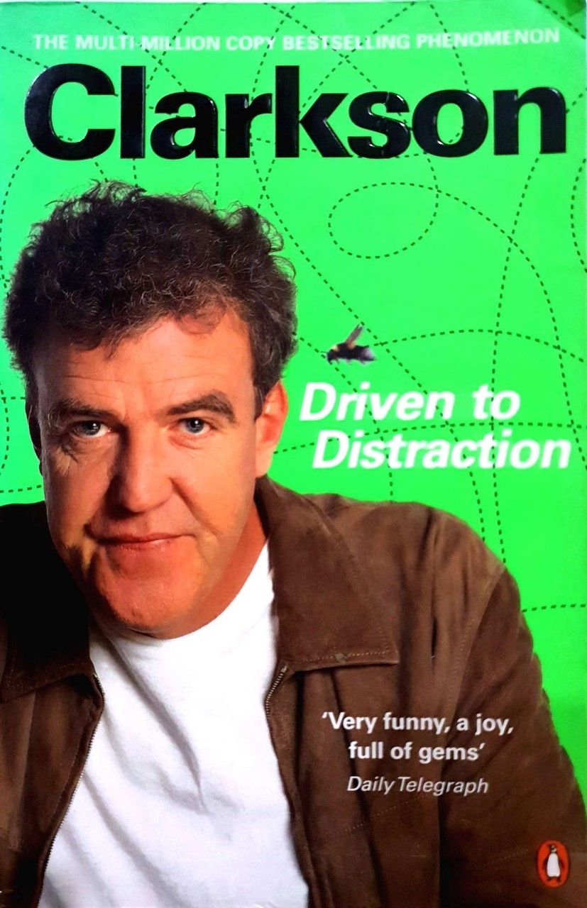 DRIVEN TO DISTRACTION : Jeremy Clarkson