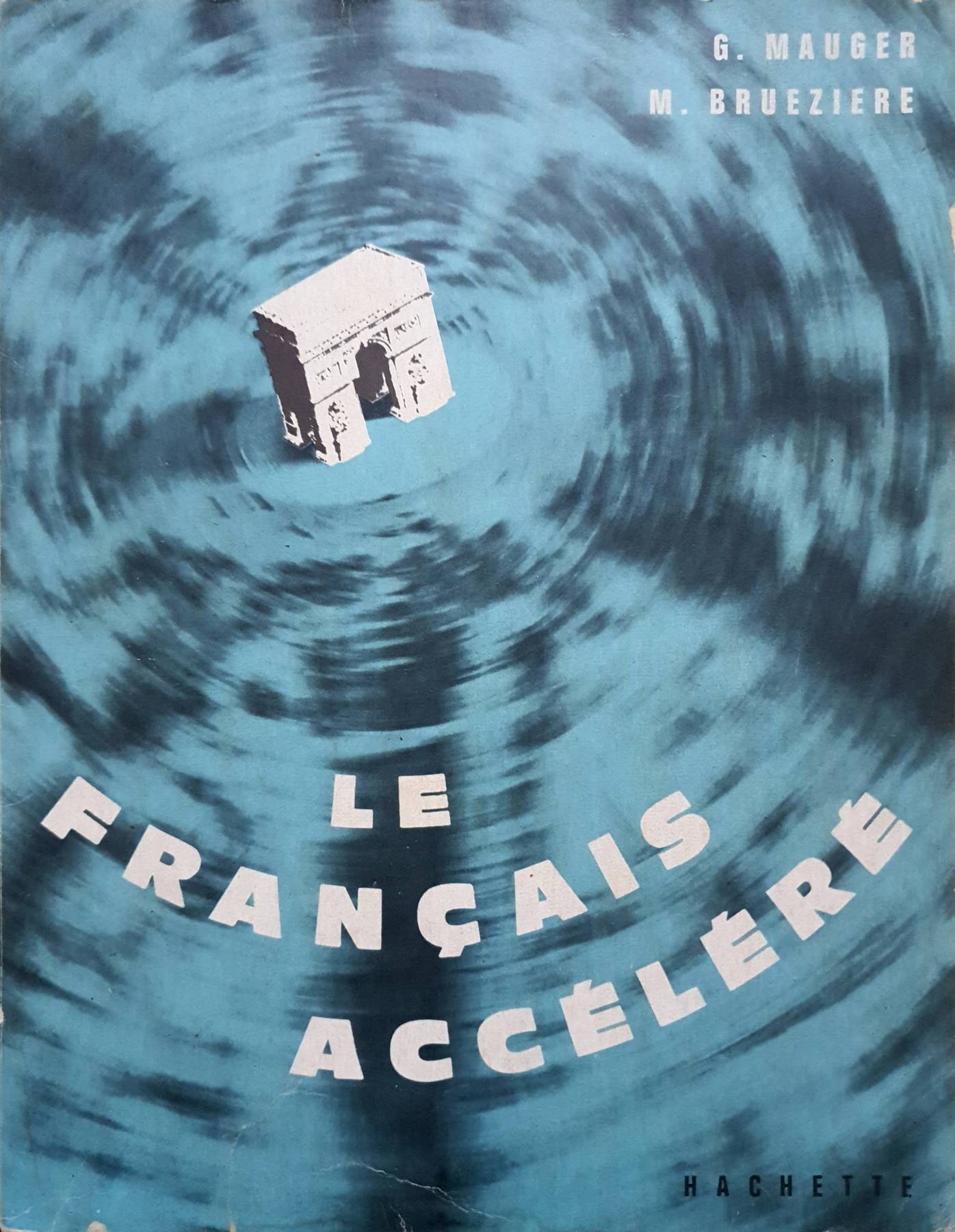 Le Francais Accelere. : MAUGER G. / BRUEZIERE M.