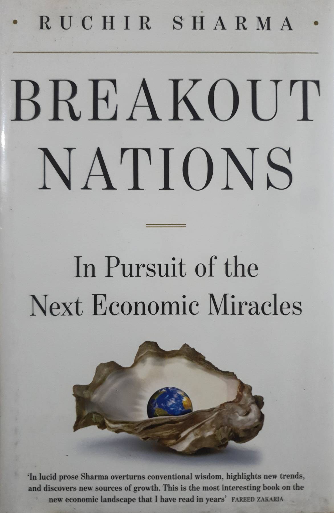 Breakout Nations: In Pursuit of the Next Economic Miracles (Hardcover) by Ruchir Sharma (Author)