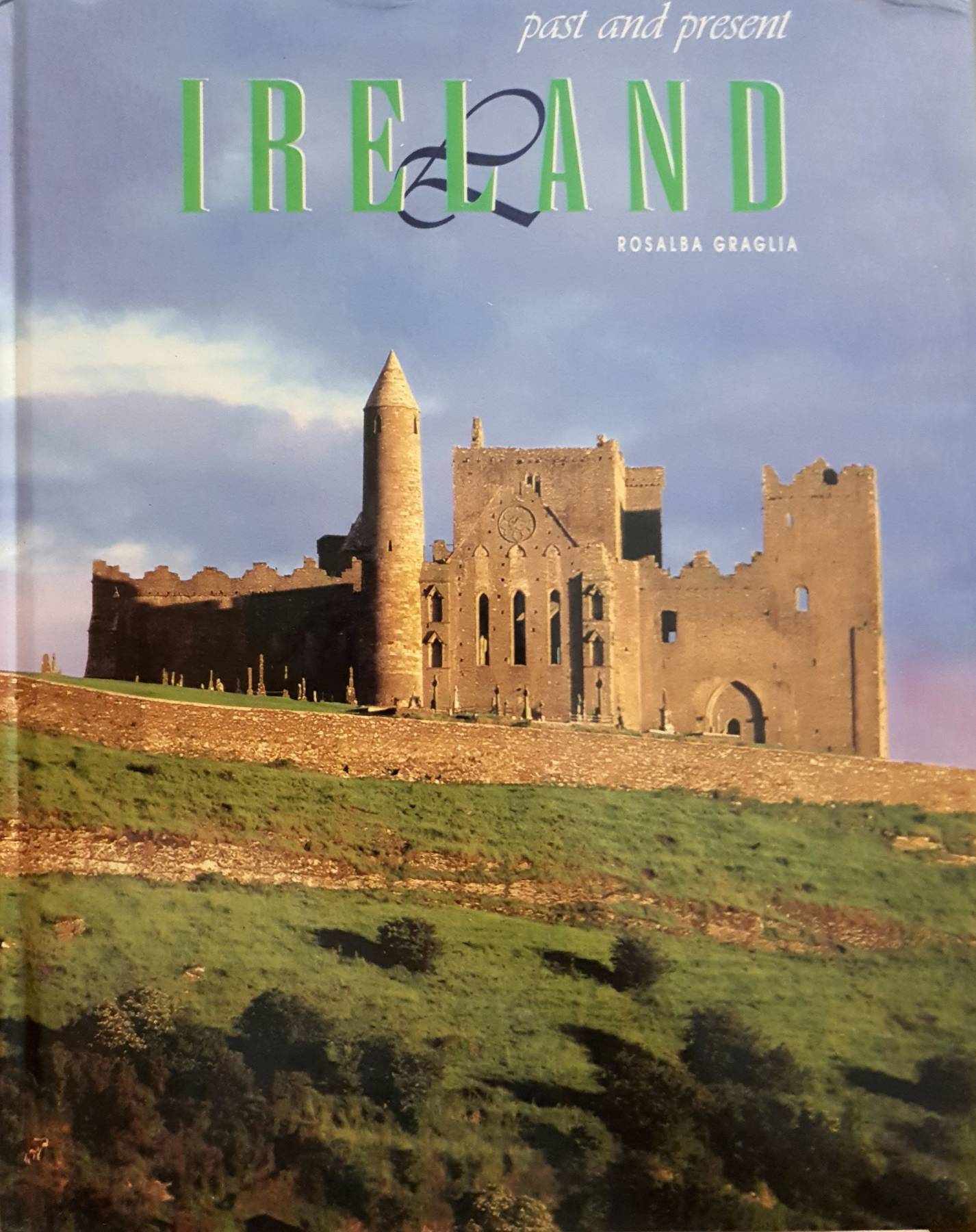 Ireland (Past and Present) by Rosalba Graglia , Hardcover