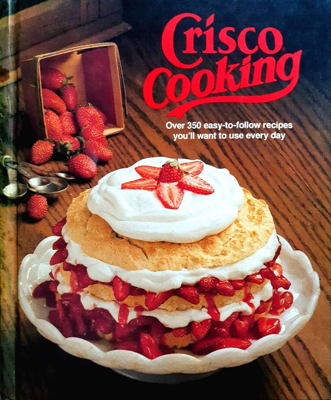 Crisco Cooking : Over 350 easy-to-follow recipes You will want to use everyday
