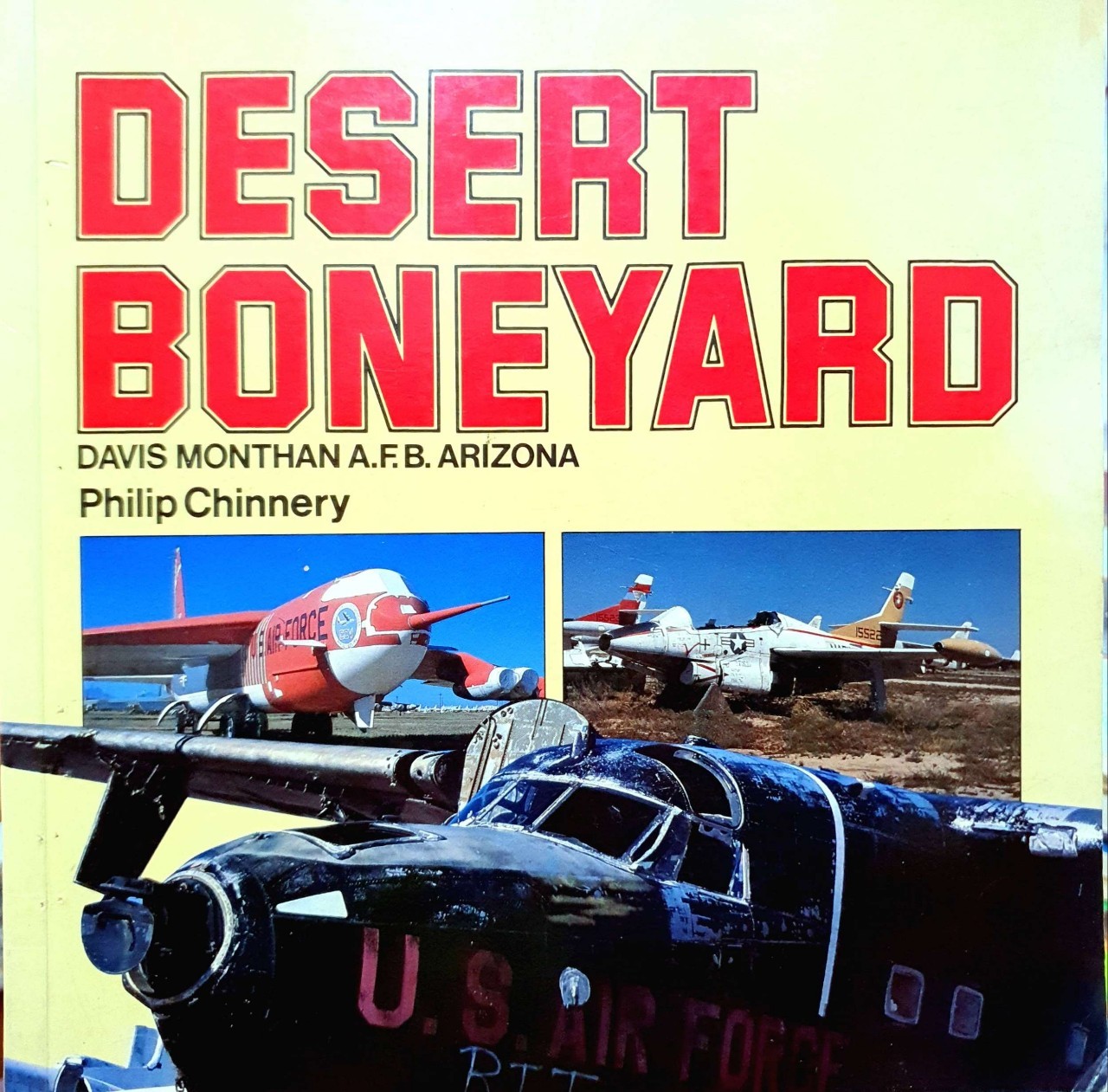 DESERT BONEYARD : Davis Monthan A.F.B. Arizona, Phillip Chinnery