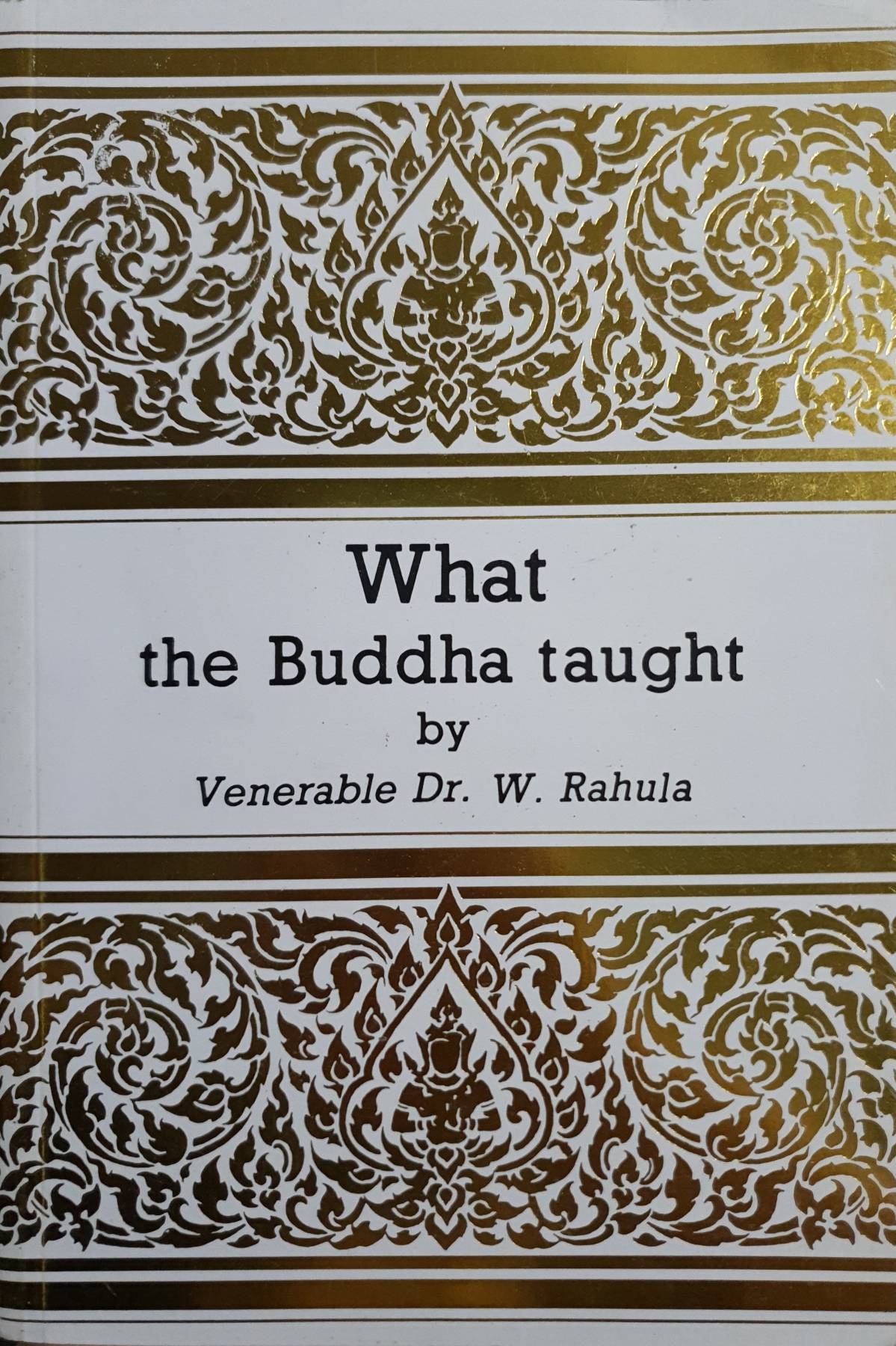 What the Buddha taught by Venerable Dr. W. Rahula