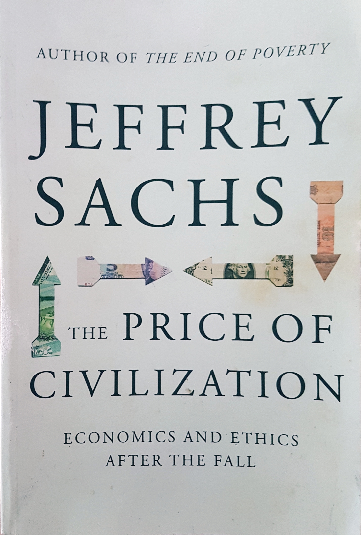 The Price of Civilization Economic and Ethics After the Fall by Jeffery Sachs