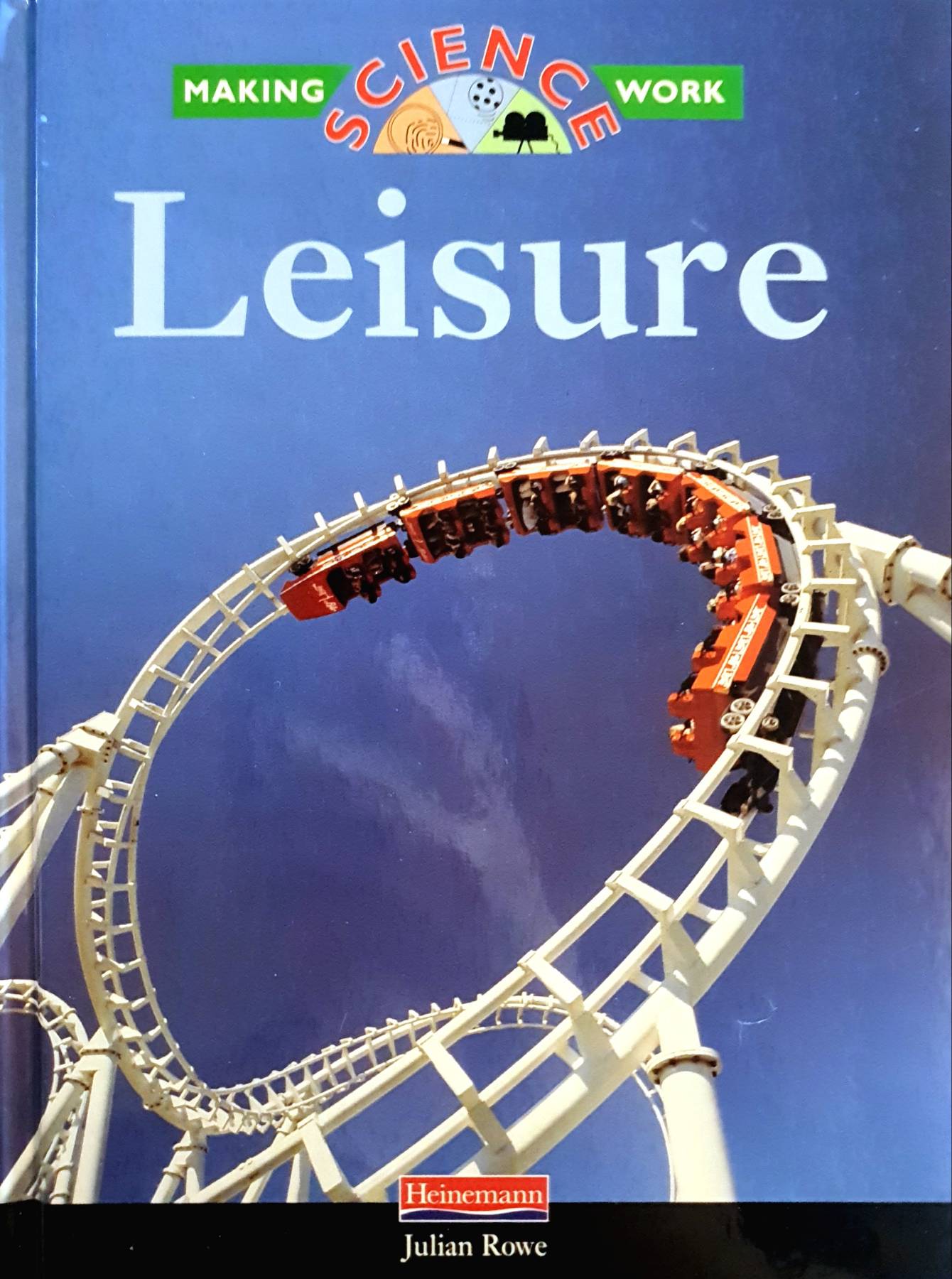 Making Science Work: Leisure – by Julian Rowe (Author)