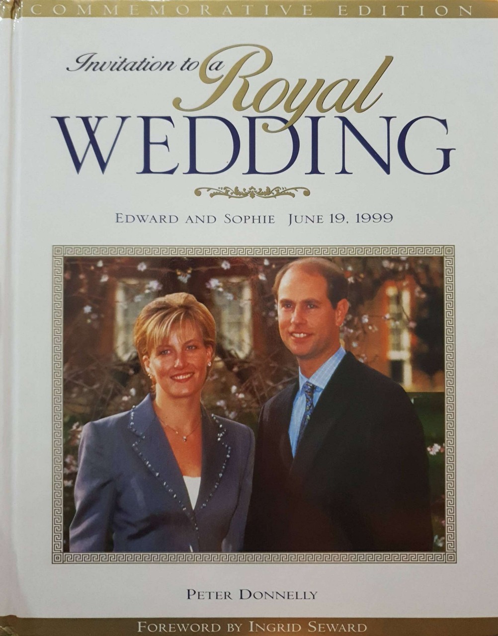 Invitation to a Royal Wedding: Edward and Sophie, June 19 1999 by Peter Donnelly (1999-06-01)