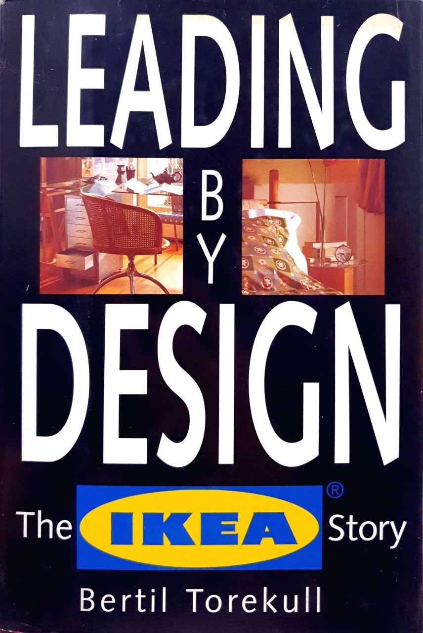 LEADING by DESIGN ; The IKEA Story : Bertil Torekull