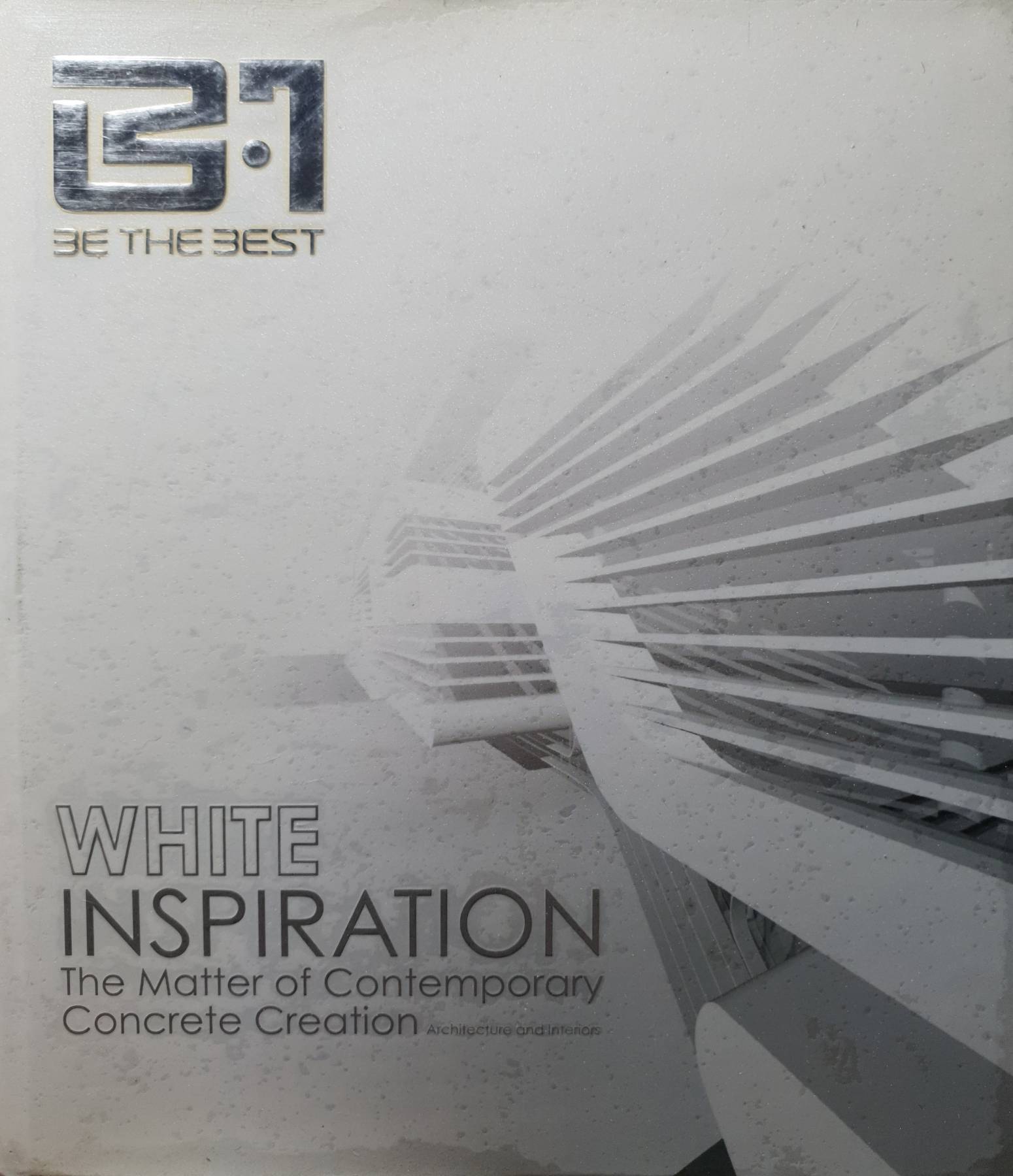 B1 Be the best WHITE INSPIRATION The Matter of Contemporary Concrete Creation Architecture criteria