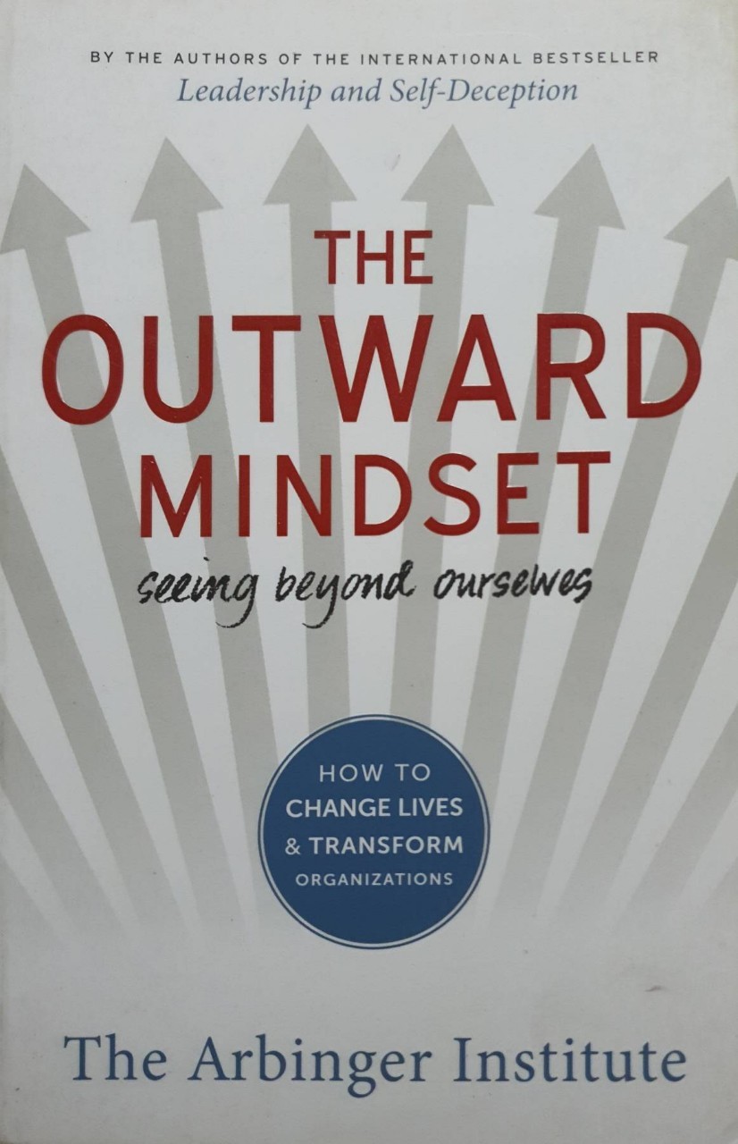 THE OUTWARD MINDSET : The Arbinger Institute