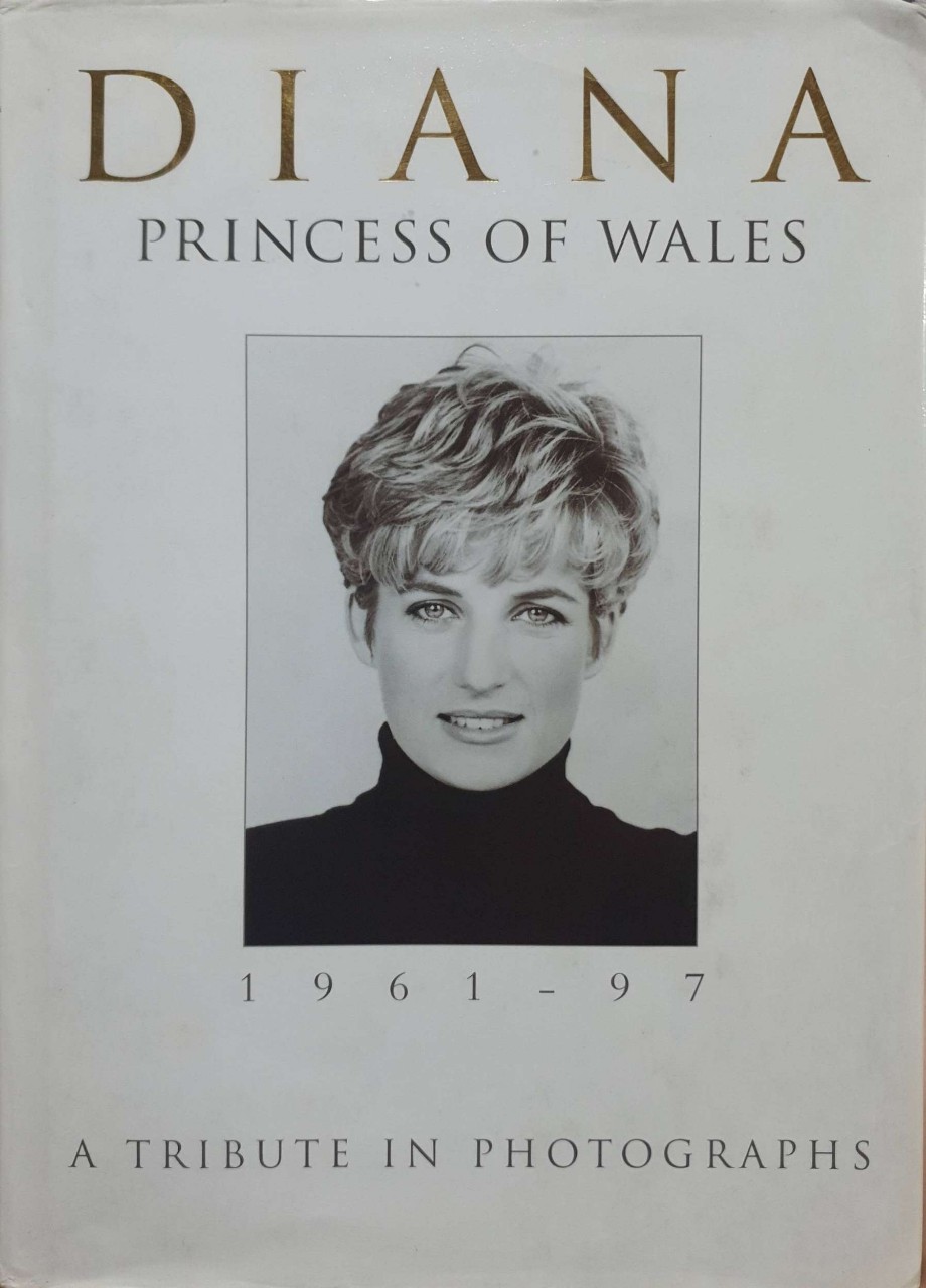DIANA PRINCESS OF WALES : A TRIBUTE IN PHOTOGRAPHS