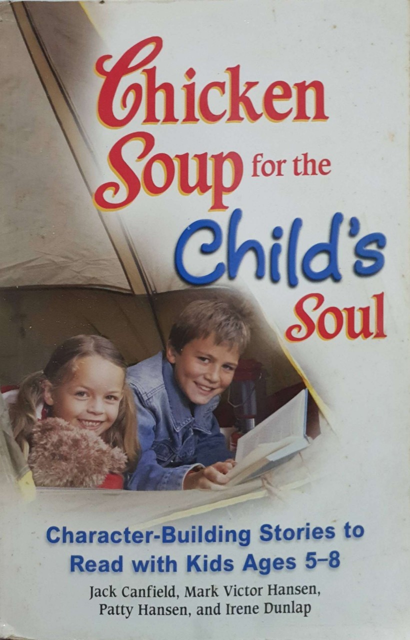 Chicken Soup for the Child’s Soul : Jack Canfield ,Mark Victor Hansen, & 2 more