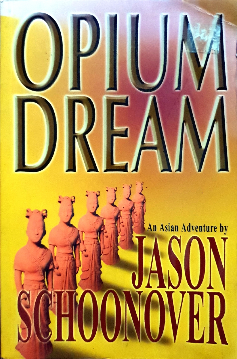 Opium Dream : An Asian Adventure by Jason Schoonover