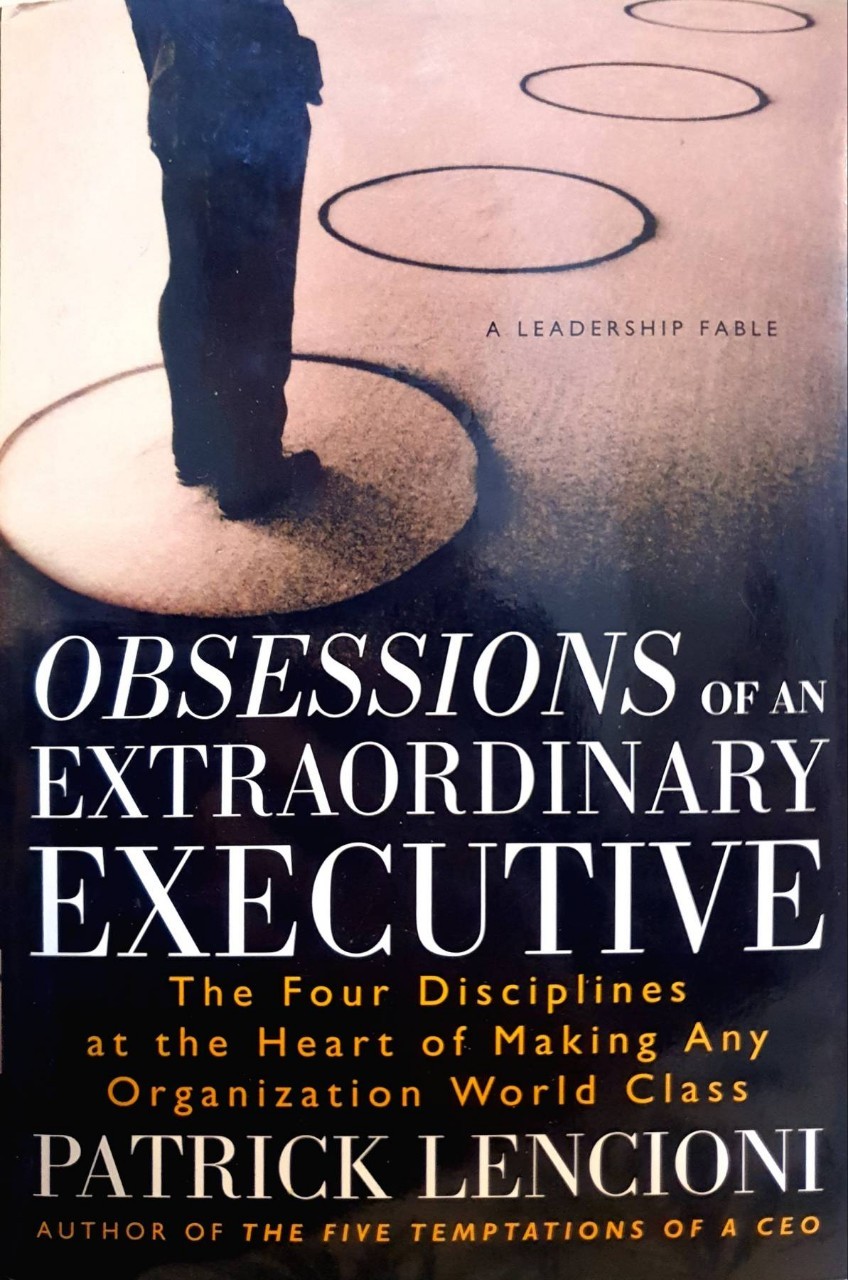 The Four Obsessions of an Extraordinary Executive: A Leadership Fable : PATRICK LENCIONI