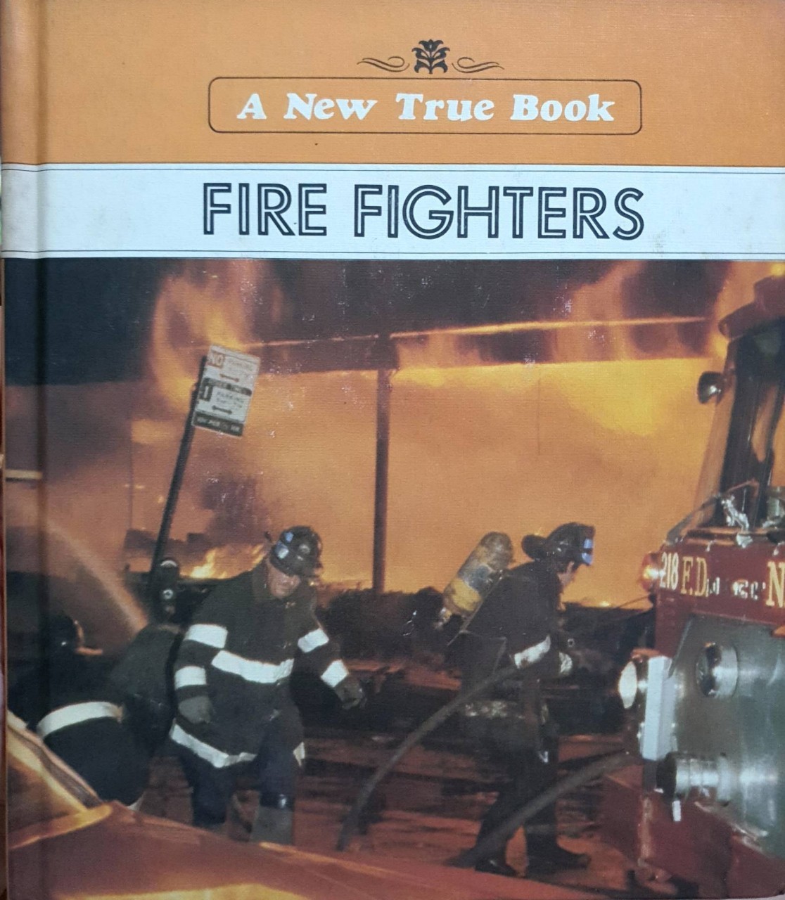A New True Book : FIRE FIGHTERS