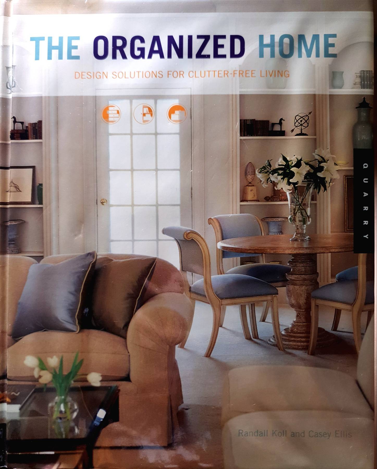 The Organized Home: Design Solutions For Clutter-free Living