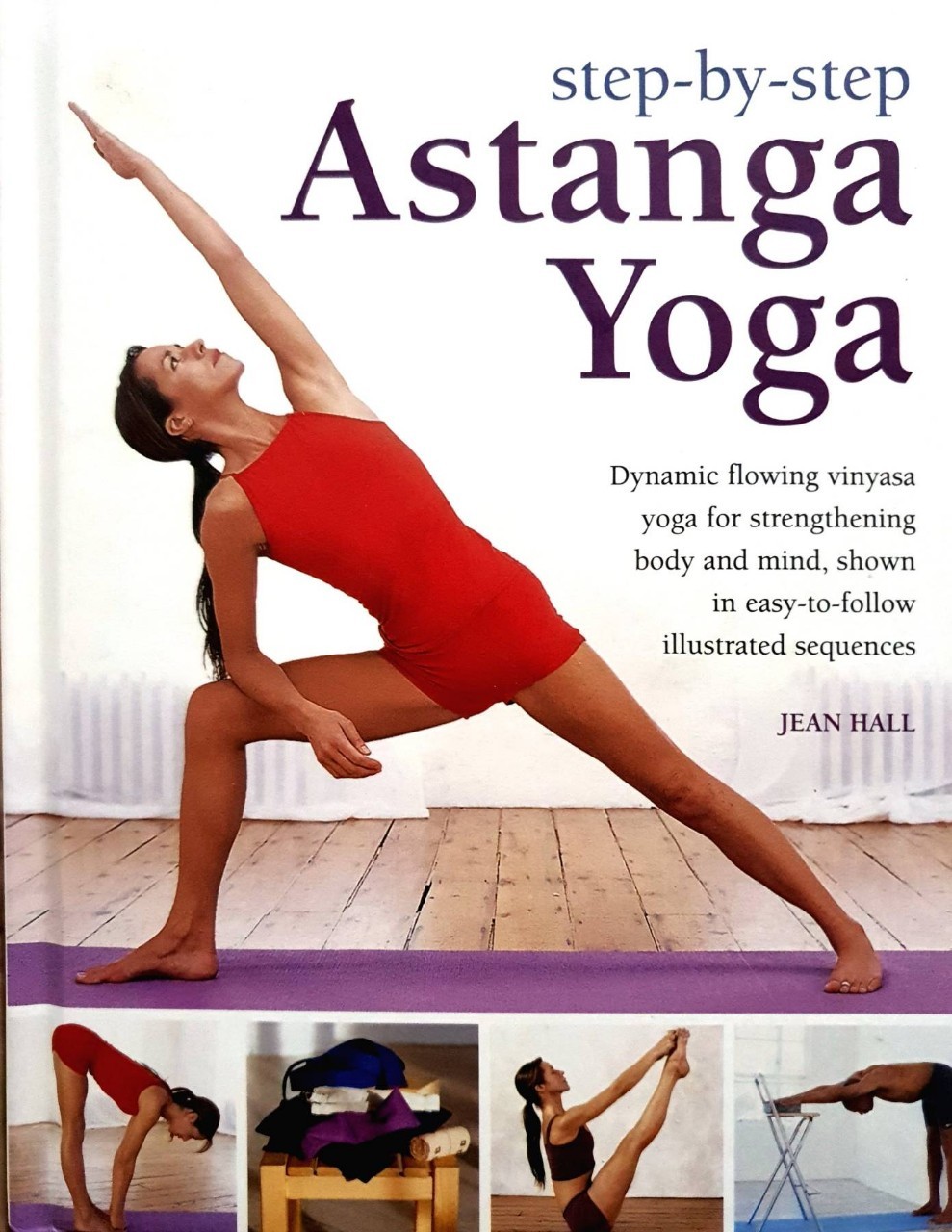 Ashtanga Yoga ; Step by Step : Jean Hall