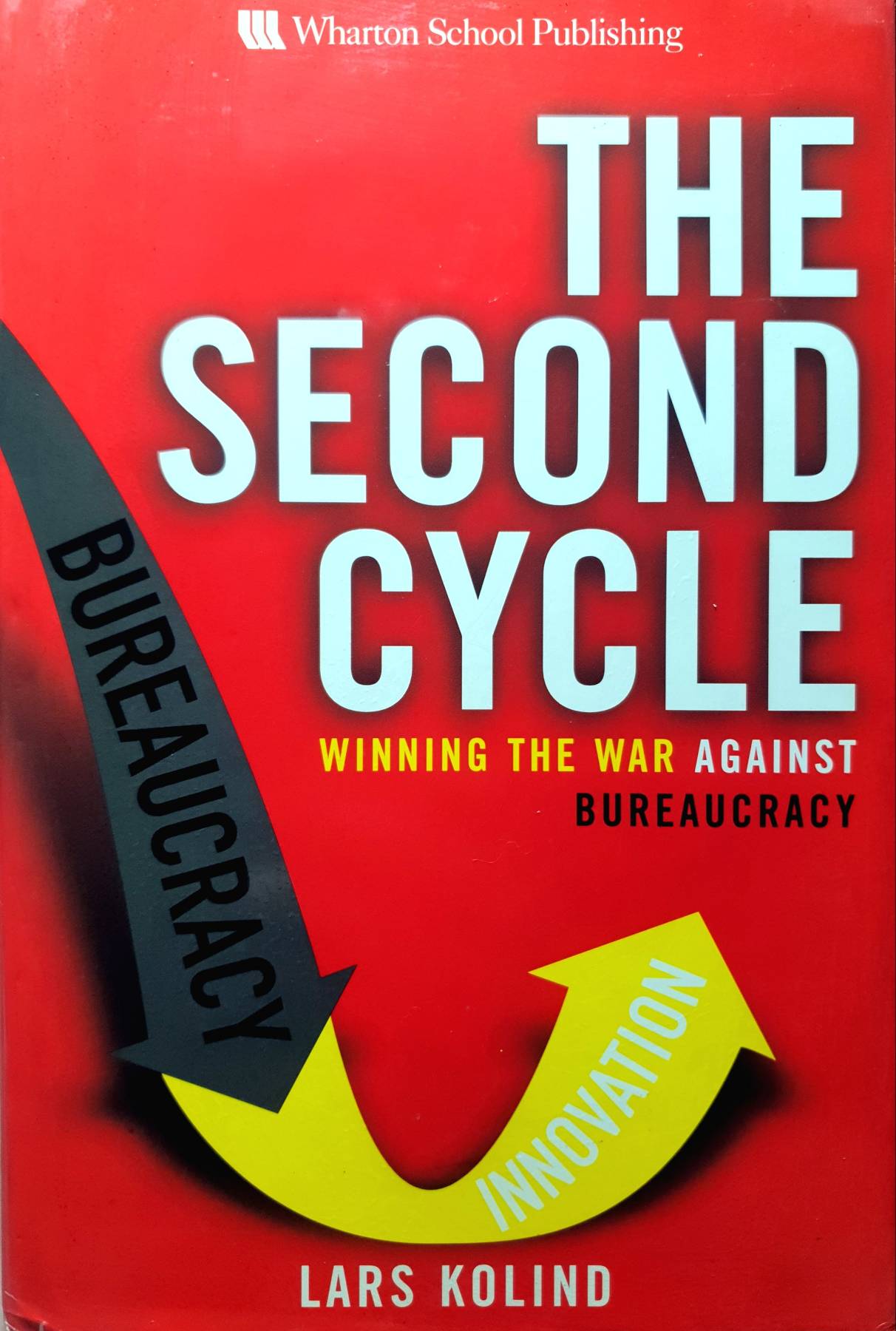 The Second Cycle : Winning the war against bureaucracy : Lars Kolind