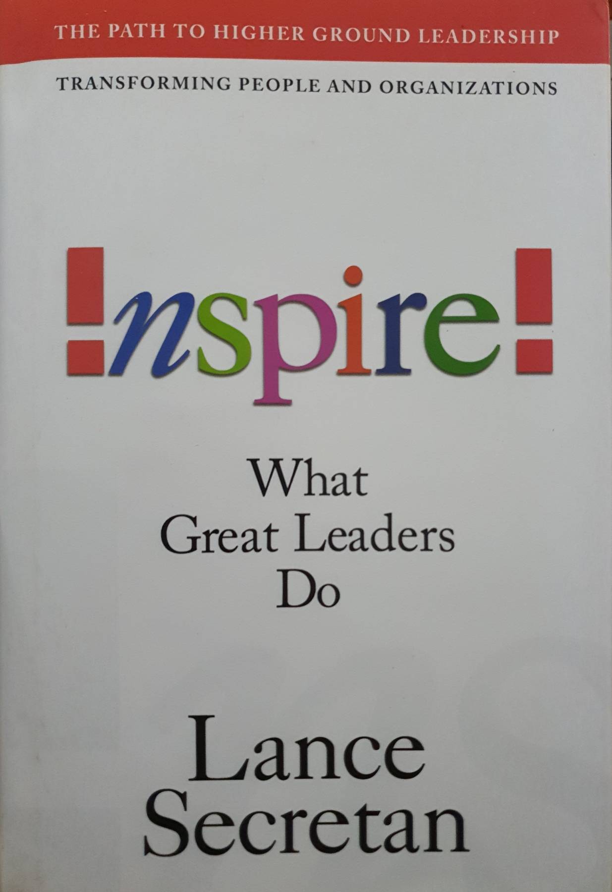 Inspire! What Great Leaders Do : Lance Secretan