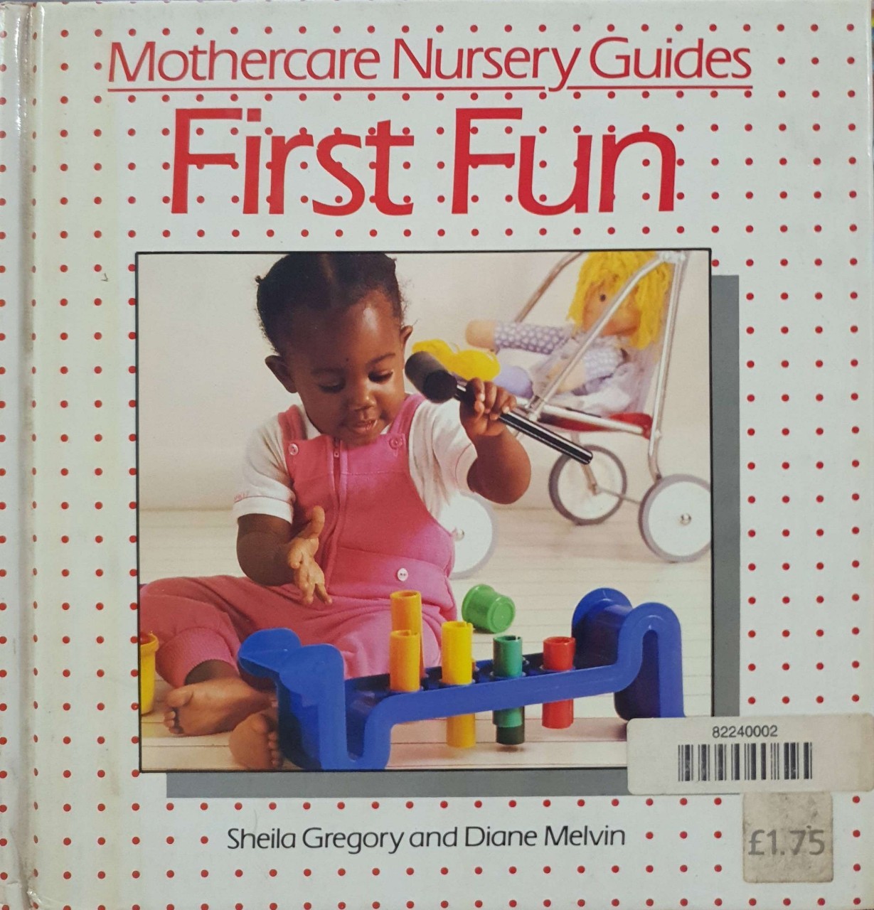 FIRST FUN - Mothercare Nursery Guide : Sheila Gregory,Diane Melvin