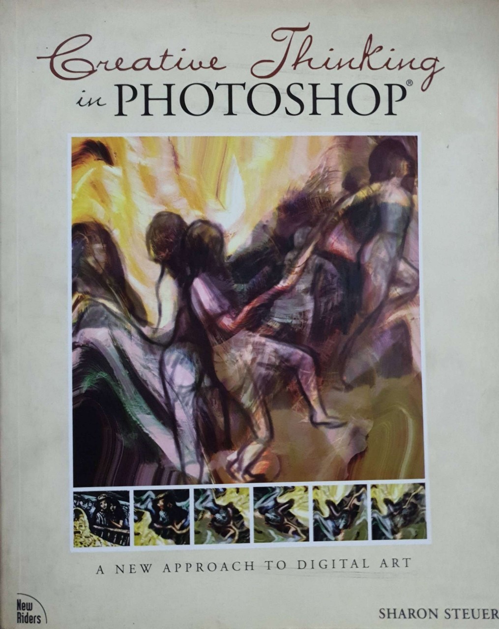 CREATIVE THINKING IN PHOTOSHOP : SHARON STEUER