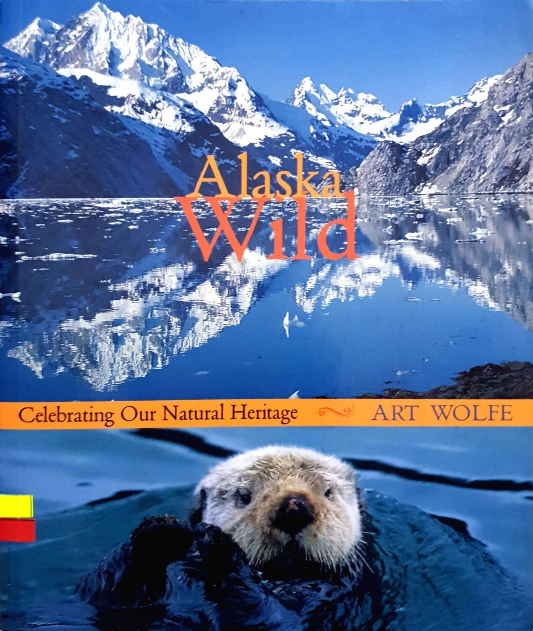 ALASKA WILD : ART WOLFE