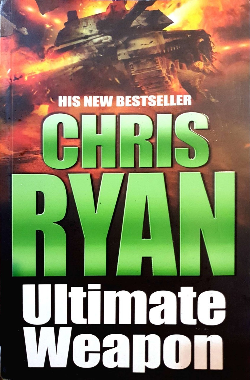 HIS NEW BESTSELLER ; CHRIS RYAN ULTIMATE WEAPON