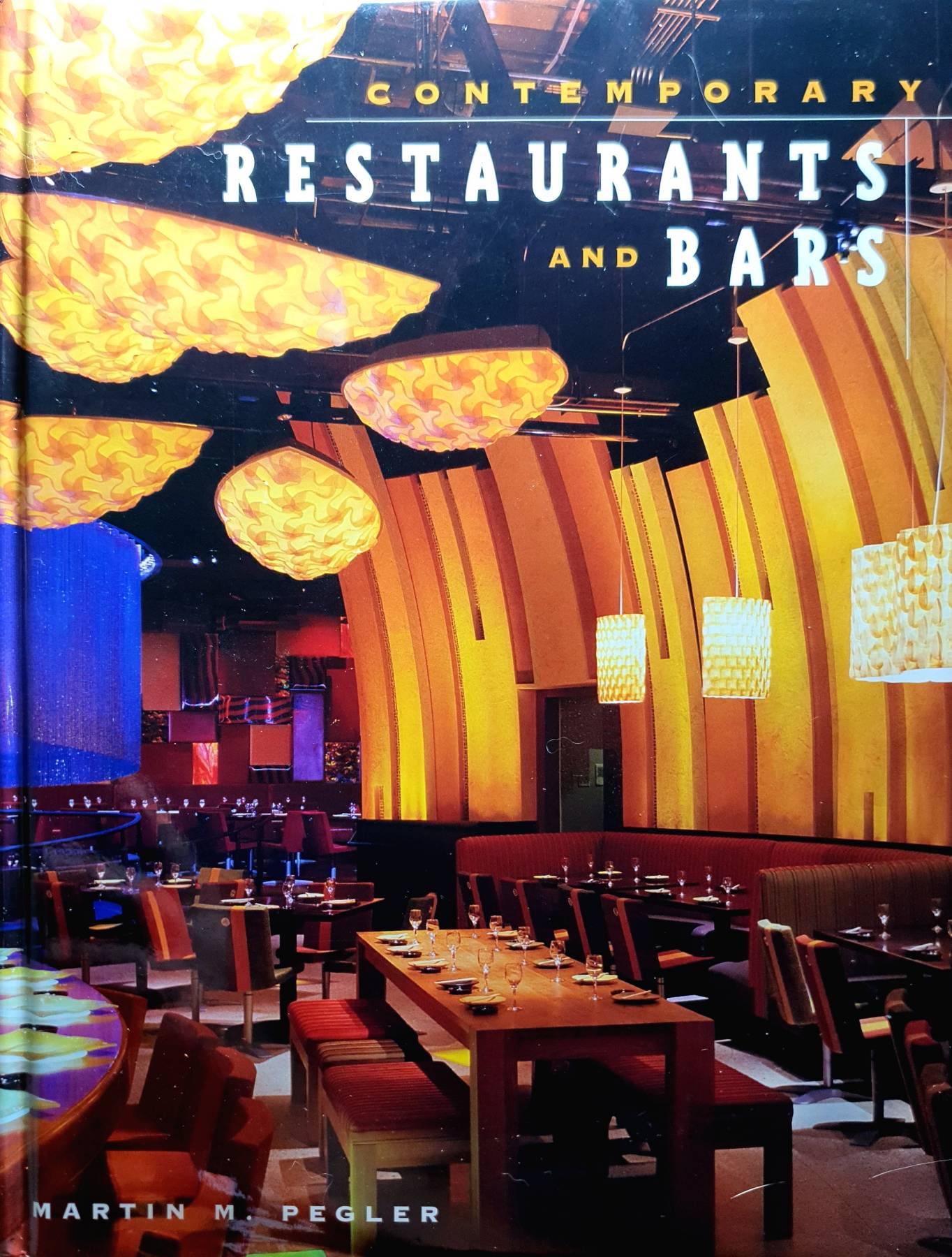 Contemporary restaurants and bars by Pegler, Martin M