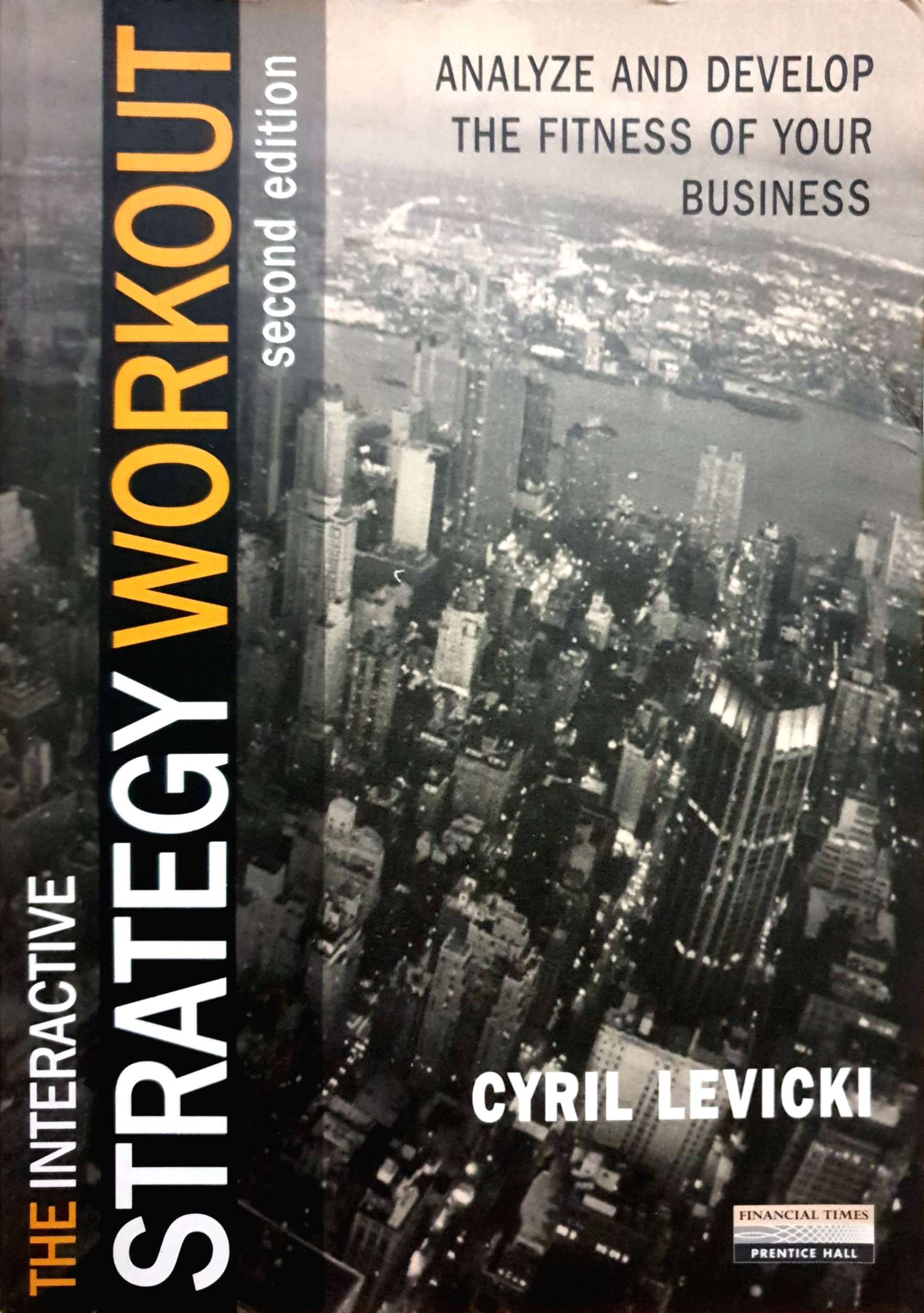 The Interactive Strategy Workout: Analyze & Develop the Fitness of Your Business