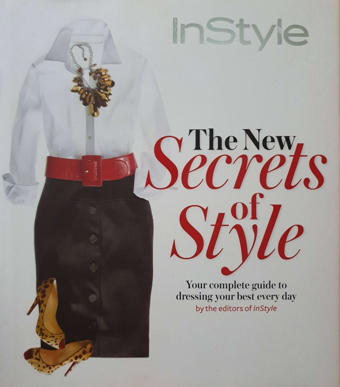 THE NEW SECRET OF STYLE : The Editors of Instyle