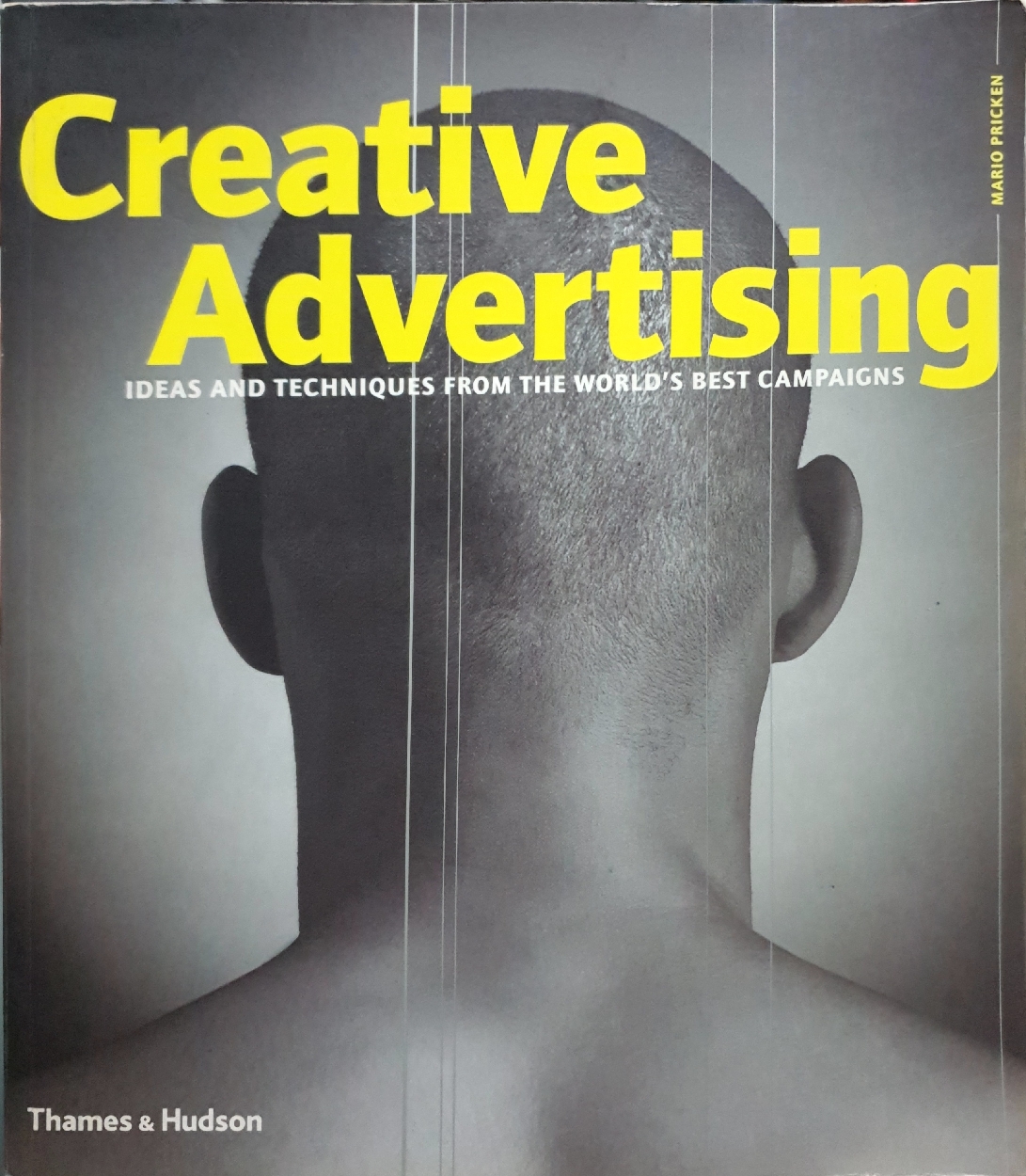 Creative Advertising Ideas and Techniques from The World's Best Campaigns : Thames & Hudson