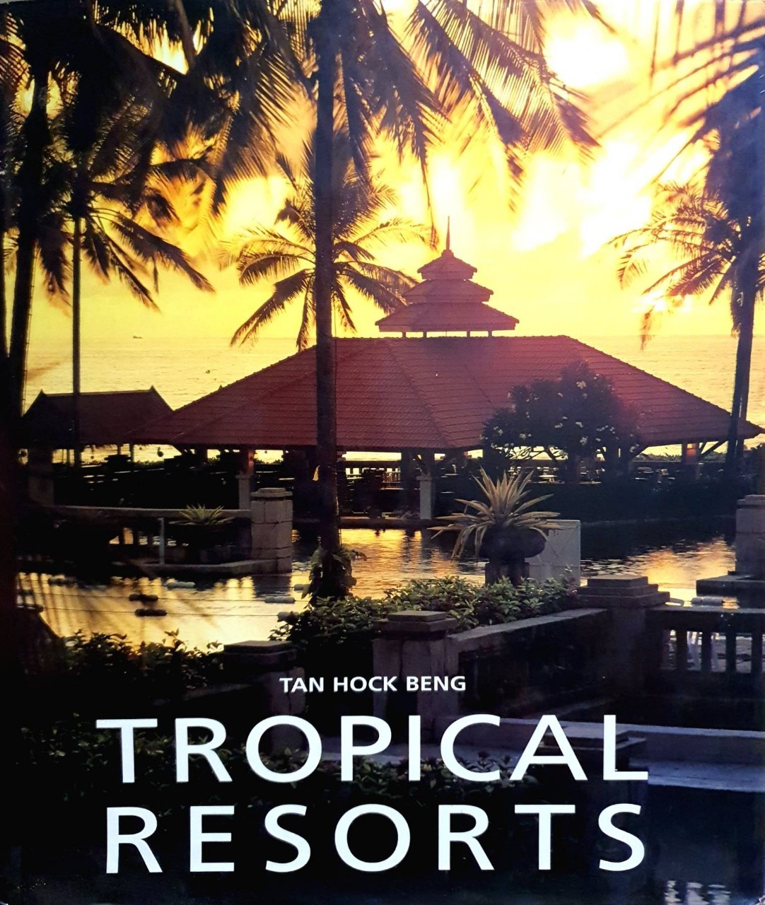 TROPICAL RESORTS : Tan Hock Beng