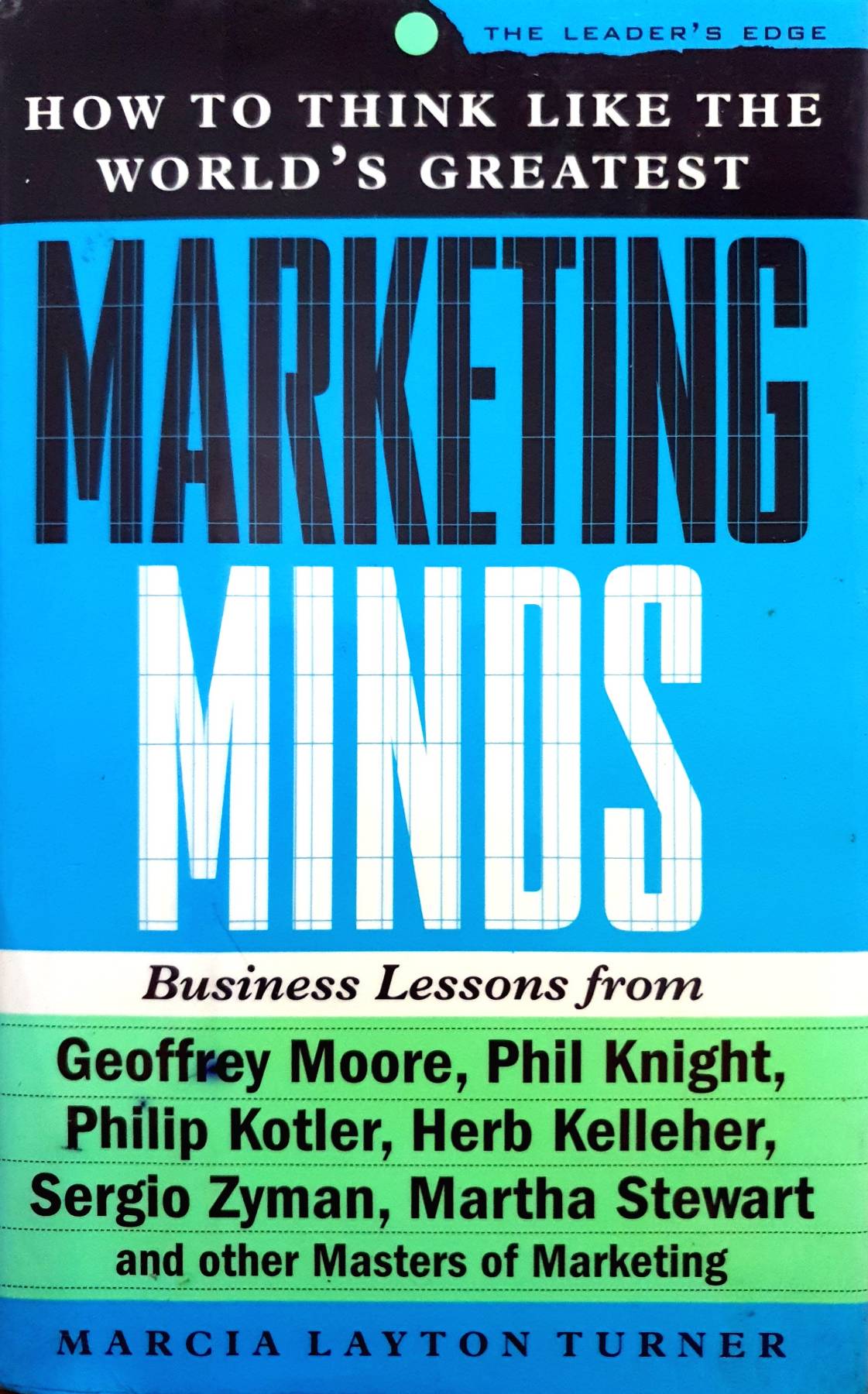 How to Think Like the World's Greatest Marketing Minds. : Marcia Layton Turner