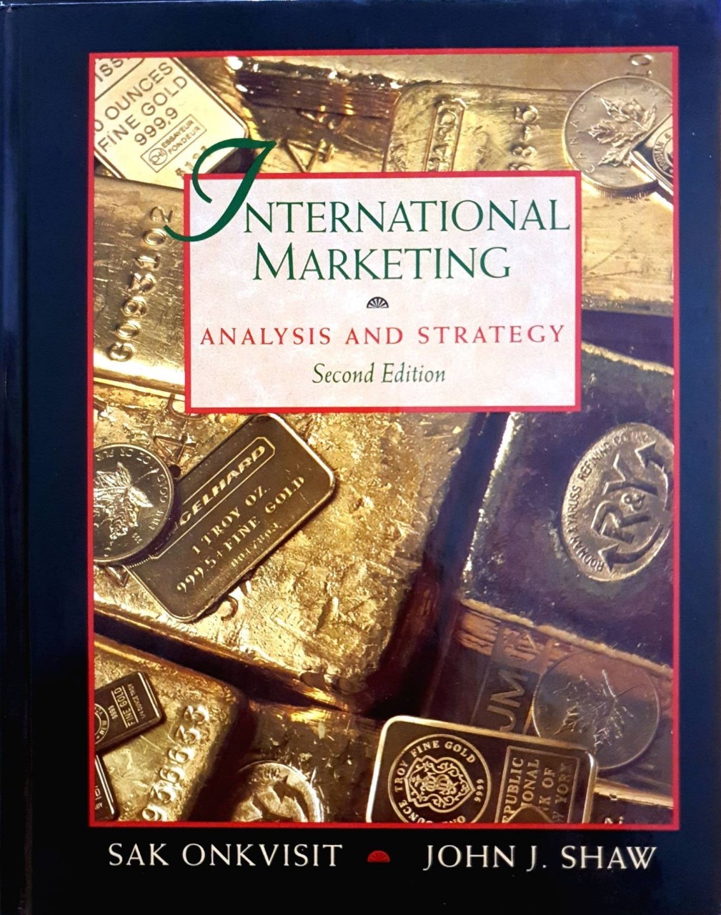 INTERNATIONAL MARKETING ; Analysis and Strategy : Sak Onkvisit , John J.Shaw