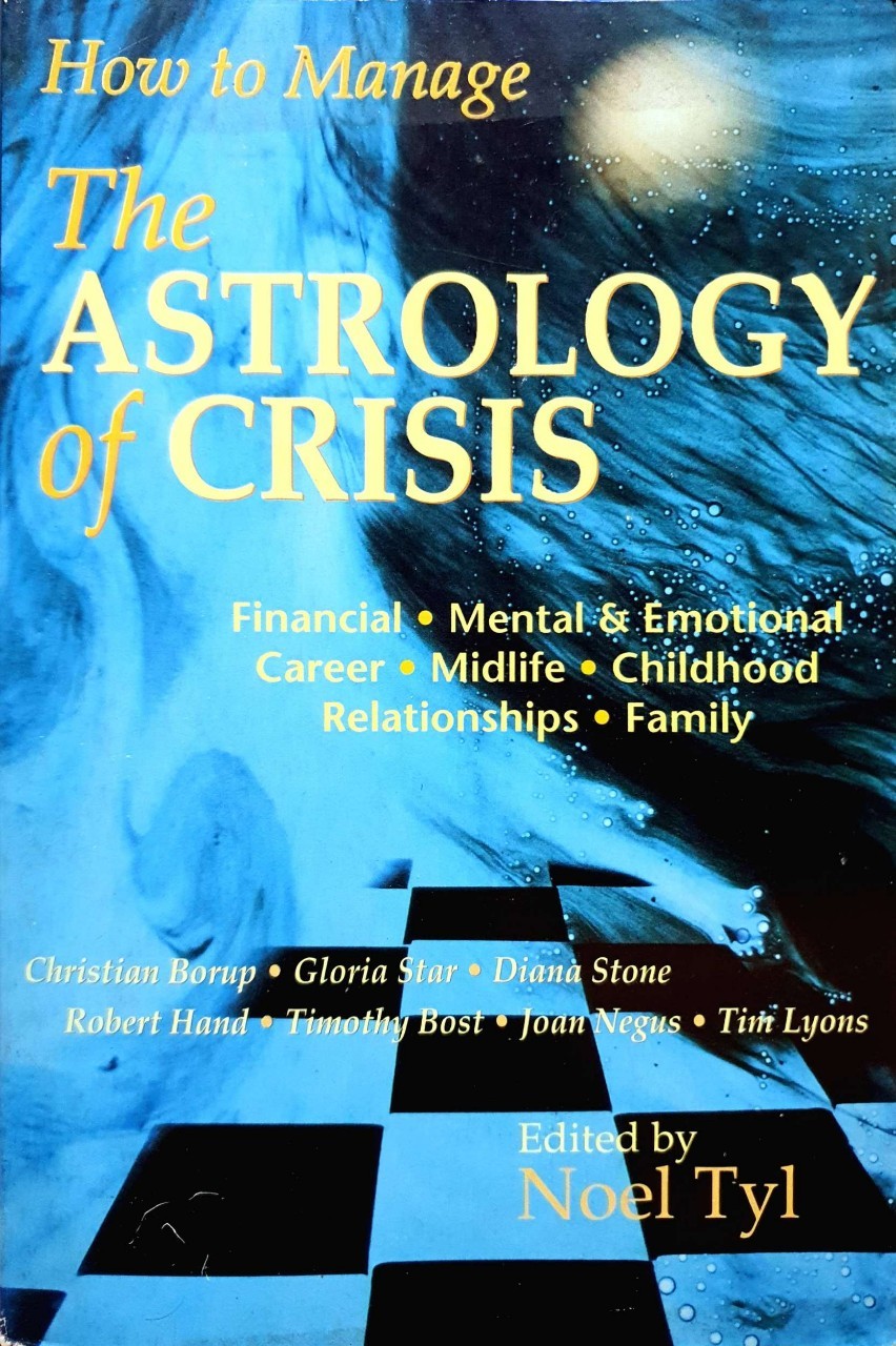 HOW to MANAGE the ASTROLOGY of CRISIS : Noel Tyl